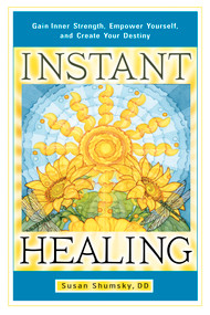 Instant Healing (Gain Inner Strength, Empower Yourself, and Create Your Destiny) by Susan Shumsky, Terry Cole-Whittaker, 9781601632395