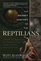 The Secret History of the Reptilians (The Pervasive Presence of the Serpent in Human History, Religion and Alien Mythos) by Scott Alan Roberts, Philip Coppens, 9781601632517