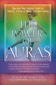 The Power of Auras (Tap Into Your Energy Field For Clarity, Peace of Mind, and Well-Being) by Susan Shumsky, 9781601632890