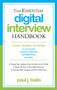 The Essential Digital Interview Handbook (Lights, Camera, Interview: Tips for Skype, Google Hangout, GotoMeeting, and More) by Paul J. Bailo, 9781601633033