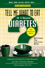 Tell Me What to Eat if I Have Diabetes, Fourth Edition (Nutrition You Can Live With) by Elaine Magee, 9781601633064