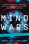 Mind Wars (A History of Mind Control, Surveillance, and Social Engineering by the Government, Media, and Secret Societies) by Marie D. Jones, Larry Flaxman, 9781601633583