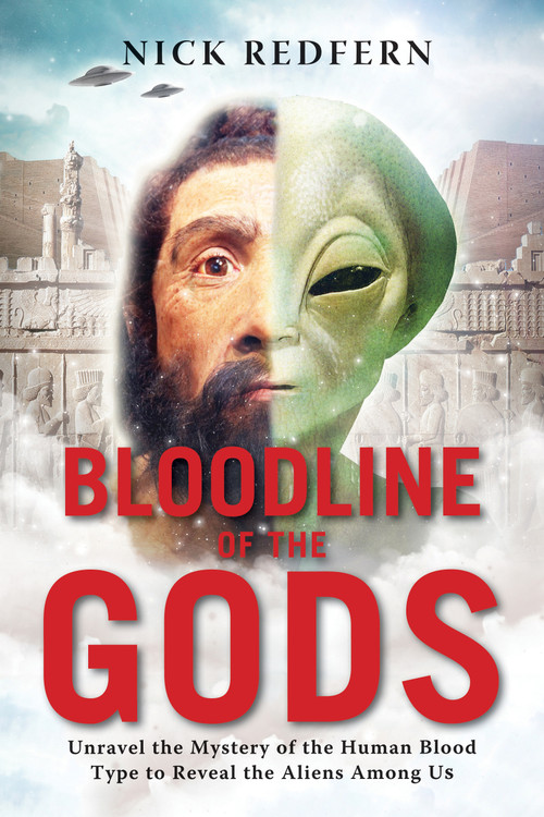 Bloodline of the Gods (Unravel the Mystery of the Human Blood Type to Reveal the Aliens Among Us) by Nick Redfern, 9781601633651