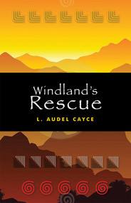 Windland's Rescue by L. Audel Cayce, 9781618520012