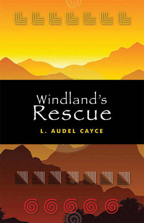 Windland's Rescue by L. Audel Cayce, 9781618520012