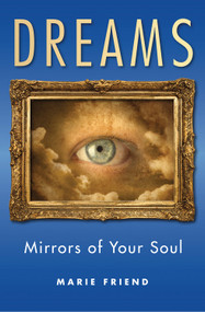 Dreams (Mirrors of Your Soul) by Marie Friend, 9781618520920