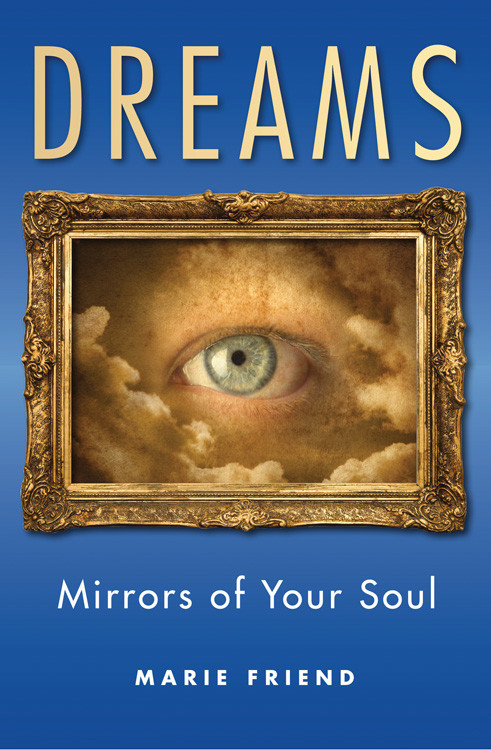 Dreams (Mirrors of Your Soul) by Marie Friend, 9781618520920