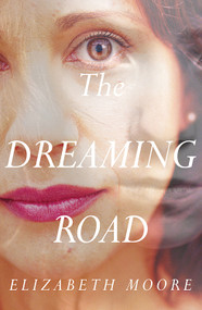 The Dreaming Road by Elizabeth Moore, 9781618521200