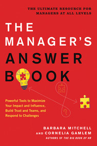 The Manager's Answer Book (Powerful Tools to Maximize Your Impact  and Influence, Build Trust and Teams, and Respond to Challenges) by Barbara Mitchell, Cornelia Gamlem, 9781632651419
