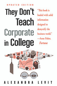 They Don't Teach Corporate in College, Updated Edition by Alexandra Levit, 9781632651600
