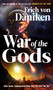 War of the Gods (Alien Skulls, Underground Cities, and Fire from the Sky) by Erich von Däniken, 9781632651716