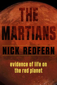 The Martians (Evidence of Life on the Red Planet) by Nick Redfern, 9781632651761