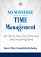 No Nonsense: Time Management (50 Tips to Hack Your Time and Get Everything Done) by Karen Leland, Keith Bailey, 9781632651778