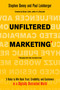 Unfiltered Marketing (5 Rules to Win Back Trust, Credibility, and Customers in a Digitally Distracted World) by Stephen Denny, Paul Leinberger, Brian Solis, 9781632651785