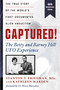 Captured! The Betty and Barney Hill UFO Experience (60th Anniversary Edition) (The True Story of the World's First Documented Alien Abduction) by Stanton T. Friedman, Kathleen Marden, Bruce Maccabee, 9781632651877