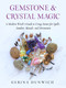 Gemstone and Crystal Magic (A Modern Witch's Guide to Using Stones for Spells, Amulets, Rituals, and Divination) by Gerina Dunwich, 9781637480076