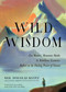 Wild Wisdom (Zen Masters, Mountain Monks, and Rebellious Eccentrics Reflect on the Healing Power of Nature) by Neil Douglas-Klotz, M. Amos Clifford, 9781642970081