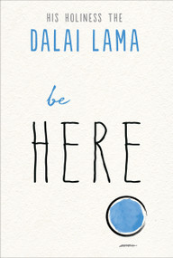 Be Here by Dalai Lama, Noriyuki Ueda, 9781642970142