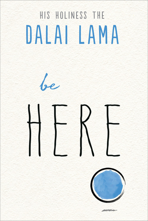 Be Here by Dalai Lama, Noriyuki Ueda, 9781642970142