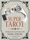 Super Tarot (Interpret the Cards Like a Pro) by Sasha Fenton, Theresa Reed, 9781642970197