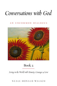 Conversations With God, Book 2 (Living in the World with Honesty, Courage, and Love) by Neale Donald Walsch, 9781642970227