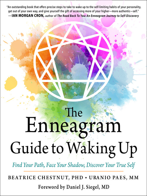 The Enneagram Guide to Waking Up (Find Your Path, Face Your Shadow, Discover Your True Self) by Beatrice Chestnut, Uranio Paes, Daniel J. Siegel, 9781642970319