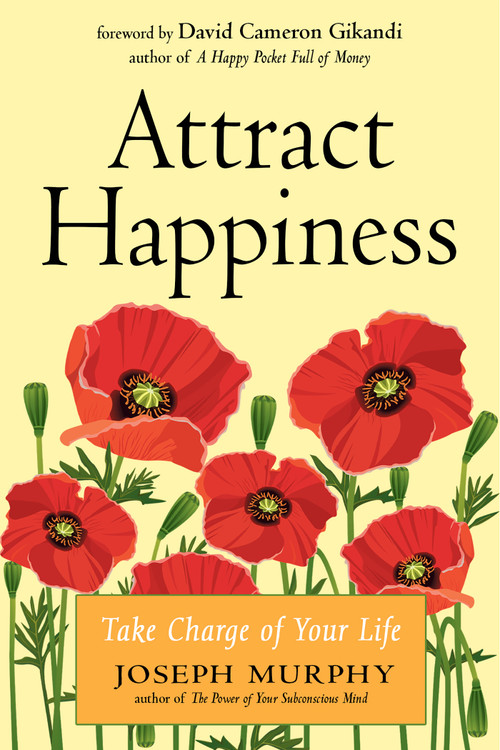 Attract Happiness (Take Charge of Your LIfe) by Joseph Murphy, David Cameron Gikandi, 9781642970326