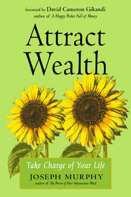 Attract Wealth (Take Charge of Your Life) by Joseph Murphy, David Cameron Gikandi, 9781642970333