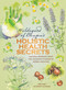 Hildegarde of Bingen's Holistic Health Secrets (Natural Remedies from the Visionary Pioneer of Herbal Medicine) by Mélanie Schmidt-Ulmann, 9781859064429