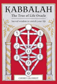 Kabbalah: The Tree of Life Oracle (Sacred Wisdom to Enrich Your Life) by Cherry Gilchrist, 9781859064658