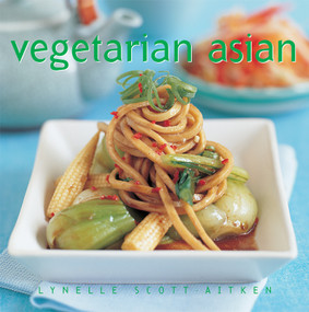 Vegetarian Asian by Lynelle Scott-Aitken, 9781863027427