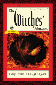 The Witches' Almanac: Issue 34, Spring 2015 to Spring 2016 (Fire: The Transformer) by Theitic, 9781881098157