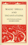 Magic Spells and Incantations by Elizabeth Pepper, 9781881098218