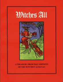 Witches All (A Treasury from Past Editions of The Witches' Almanac) by Elizabeth Pepper, 9781881098263