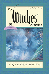 The Witches' Almanac: Issue 35, Spring 2016 to Spring 2017 (Air: The Breath of Life) by Theitic, 9781881098324