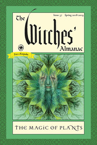 The Witches' Almanac: Issue 37, Spring 2018 to 2019 (The Magic of Plants) by Theitic, 9781881098430