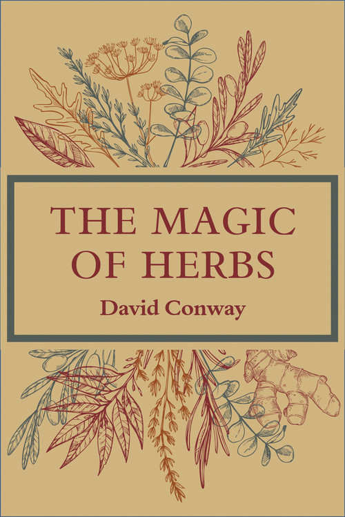 The Magic of Herbs by David Conway, 9781881098539