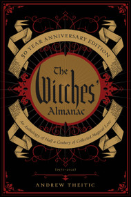 The Witches' Almanac 50 Year Anniversary Edition (An Anthology of Half a Century of Collected Magical Lore) by Theitic, 9781881098775