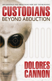 Custodians (Beyond Abduction) by Dolores Cannon, 9781886940048