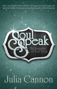 Soul Speak (The Language of Your Body) by Julia Cannon, 9781886940352
