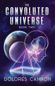The Convoluted Universe (Book Two) by Dolores Cannon, 9781886940987