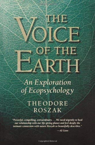 Voice of the Earth (An Exploration of Ecopsychology) by Theodore Roszak, 9781890482800