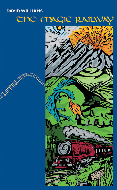 Magic Railway by David Williams BSC (Hons) PhD, 9781899585601