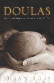 Doulas (Why every pregnant women deserves one) by Susan Ross, 9781921295300