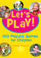 Let's Play (100 Popular Games for Children) by Shelalagh McGovern, 9781921295348