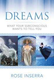 Dreams (What Your Subconscious Wants to Tell You) by Rose Inserra, 9781925017175