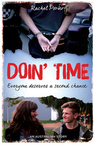 Doin' Time (Everyone Deserves a Second Chance) by Rachel Porter, 9781925429213