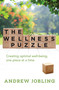 The Wellness Puzzle (Creating optimal Well-being, one piece at a time) by Andrew Jobling, 9781925682816