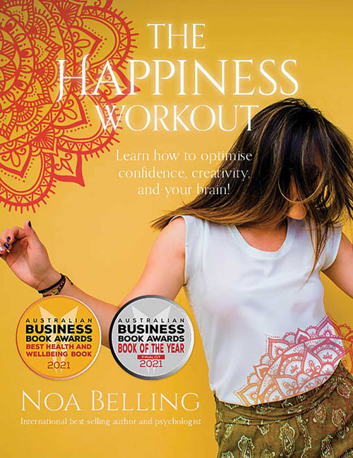 The Happiness Workout (Learn how to optimise confidence, creativity and your brain!) by Noa Belling, 9781925924442
