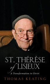 St. Thérèse of Lisieux (A Transformation in Christ) by Thomas Keating, 9781930051201